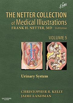 The Netter Collection of Medical Illustrations: Urinary System