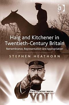 Haig and Kitchener in Twentieth-Century Britain