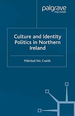 Culture and Identity Politics in Northern Ireland