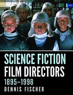 Science Fiction Film Directors, 1895Ð1998