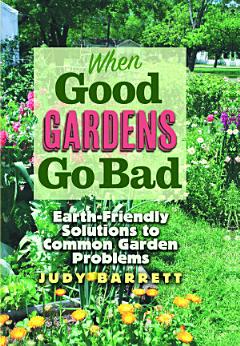 When Good Gardens Go Bad