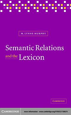 Semantic Relations and the Lexicon