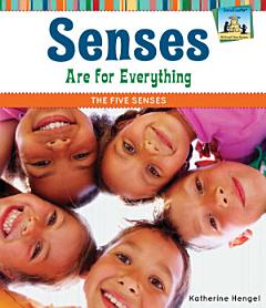 Senses Are for Everything: The Five Senses