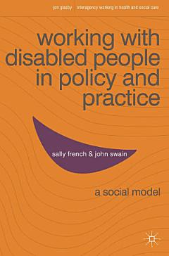 Working with Disabled People in Policy and Practice