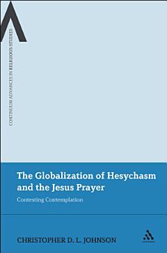 The Globalization of Hesychasm and the Jesus Prayer