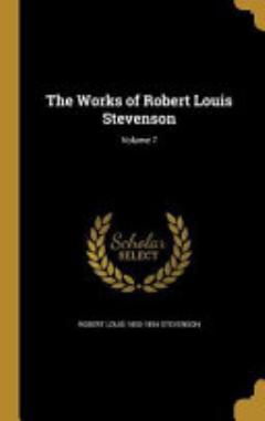 The Works of Robert Louis Stevenson; Volume 7