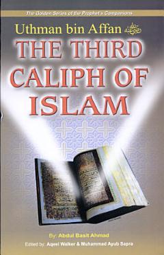 Uthman bin Affan - The Thrid Caliph of Islam