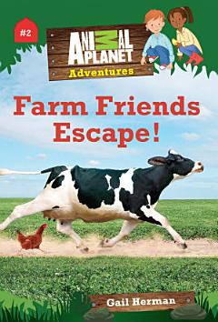 Farm Friends Escape! (Animal Planet Adventures Chapter Books #2)