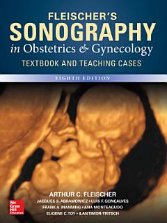 Fleischer\'s Sonography in Obstetrics & Gynecology: Principles and Practice, Eighth Edition