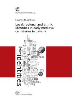 Local, regional and ethnic identities in early medieval cemeteries in Bavaria (Premio Ottone d\'Assia e Riccardo Francovich 2008)