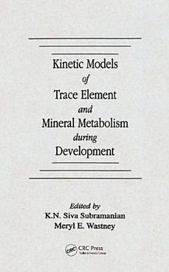 Kinetic Models of Trace Element and Mineral Metabolism During Development