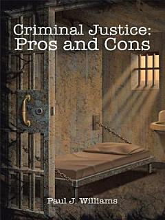 Criminal Justice: Pros and Cons