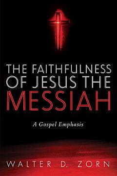 The Faithfulness of Jesus the Messiah