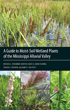 A Guide to Moist-Soil Wetland Plants of the Mississippi Alluvial Valley