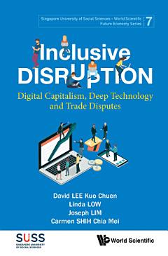 Inclusive Disruption: Digital Capitalism, Deep Technology And Trade Disputes