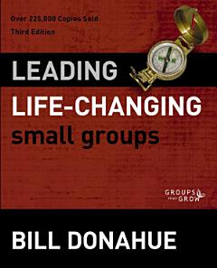 Leading Life-Changing Small Groups