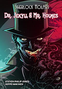 Sherlock Holmes: Dr. Jekyll & Mr. Holmes