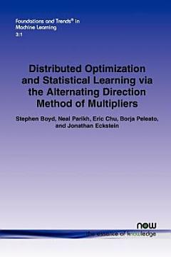 Distributed Optimization and Statistical Learning Via the Alternating Direction Method of Multipliers