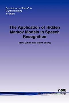 The Application of Hidden Markov Models in Speech Recognition