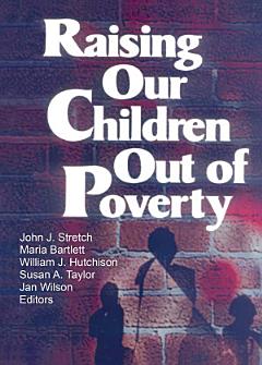 Raising Our Children Out of Poverty