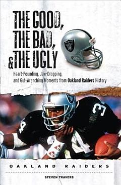 The Good, the Bad, & the Ugly: Oakland Raiders