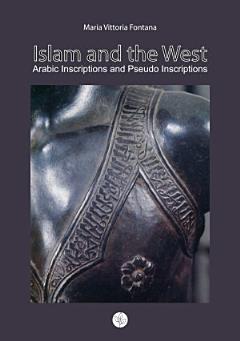 Islam and the West. Arabic inscriptions and pseudo inscriptions