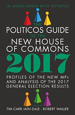 The Politicos Guide to the New House of Commons 2017