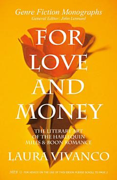 For Love and Money: the Literary Art of the Harlequin Mills and Boon Romance