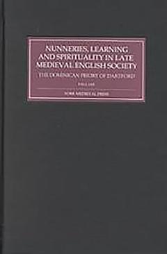 Nunneries, Learning, and Spirituality in Late Medieval English Society