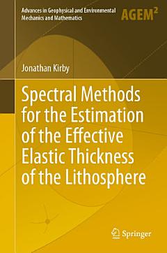 Spectral Methods for the Estimation of the Effective Elastic Thickness of the Lithosphere