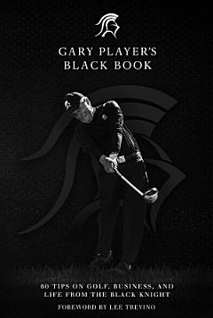 Gary Player\'s Black Book