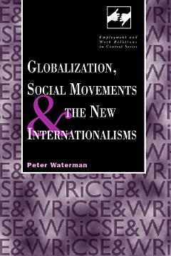 Globalization, Social Movements, and the New Internationalism