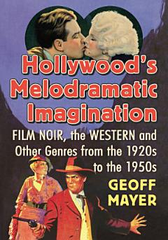 Hollywood\'s Melodramatic Imagination