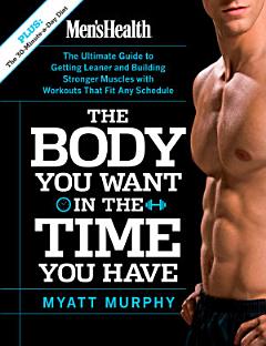 Men\'s Health The Body You Want in the Time You Have