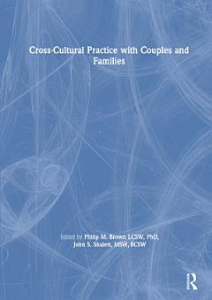 Cross-Cultural Practice with Couples and Families