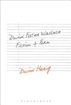 David Foster Wallace: Fiction and Form