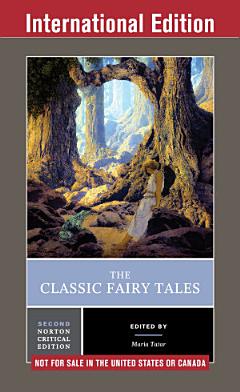 The Classic Fairy Tales (Second International Student Edition) (Norton Critical Editions)