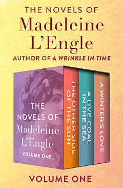 The Novels of Madeleine L\'Engle Volume One