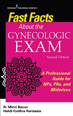 Fast Facts About the Gynecologic Exam