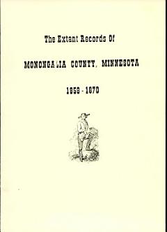 The Extant Records of Monongalia County, Minnesota, 1858-1870