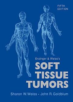 Enzinger and Weiss\'s Soft Tissue Tumors