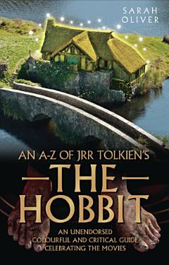 An A-Z of JRR Tolkien\'s The Hobbit