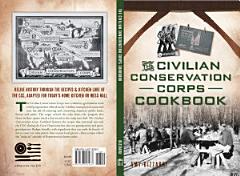 The Civilian Conservation Corps Cookbook