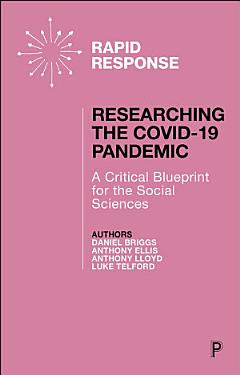 Researching the COVID-19 Pandemic: A Critical Blueprint for the Social Sciences