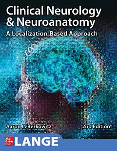 Clinical Neurology and Neuroanatomy: A Localization-Based Approach, Second Edition