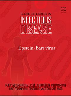 Case Studies in Infectious Disease: Epstein-Barr Virus