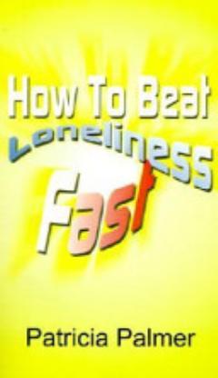 How to Beat Loneliness Fast