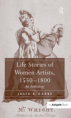 Life Stories of Women Artists, 1550-1800