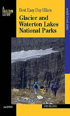 Best Easy Day Hikes Glacier and Waterton Lakes National Parks, 2nd