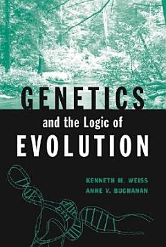 Genetics and the Logic of Evolution